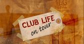 Club Life on Tour