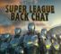Super League Back Chat - Ep 5