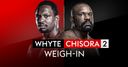 WATCH: Whyte-Chisora weigh-in LIVE!