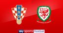 On Sky: Croatia vs Wales
