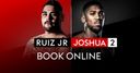 Ruiz Jr vs Joshua 2: Book online now!