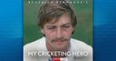 Benedict Bermange: My Cricketing Hero
