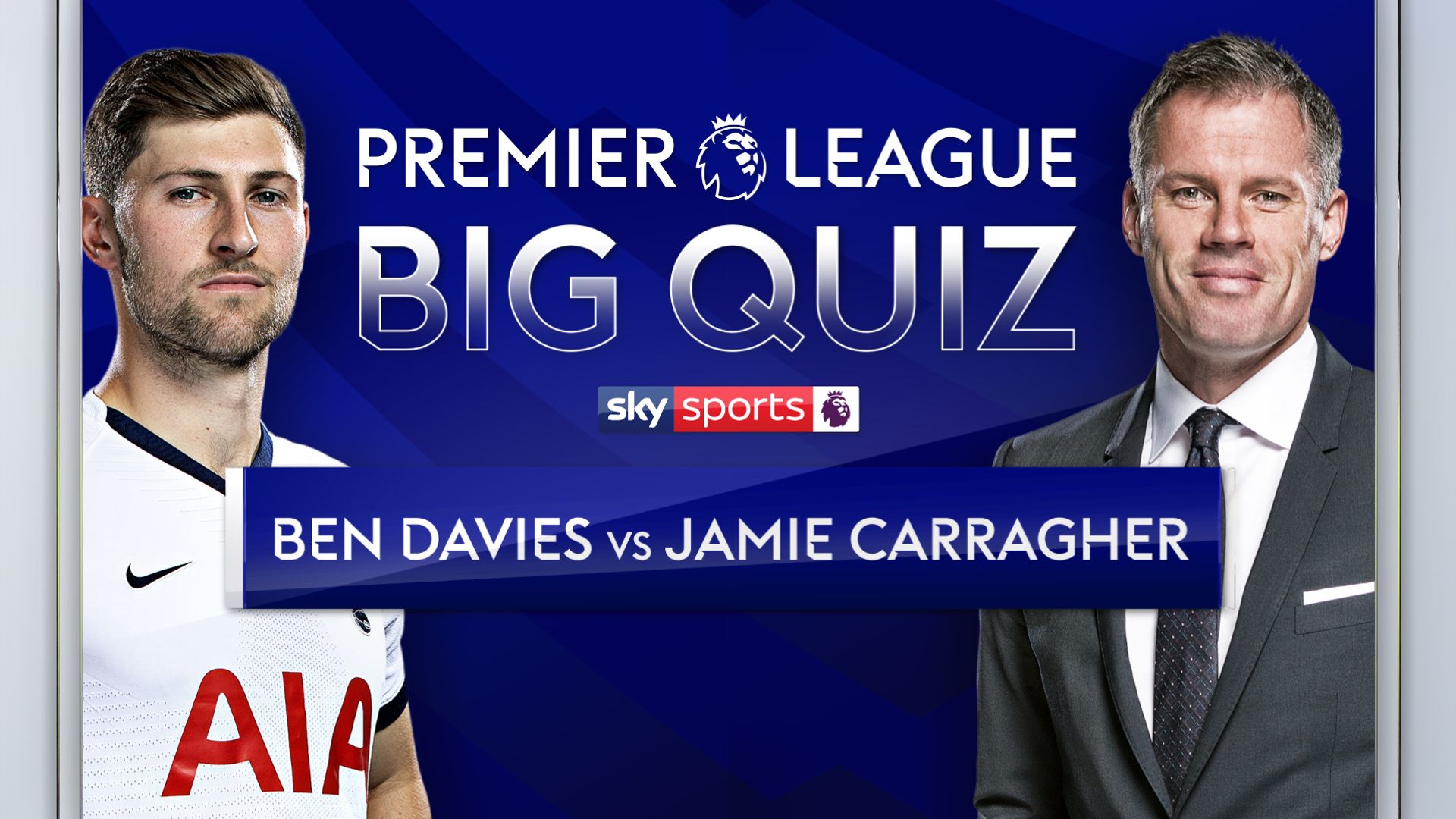 Big Premier League Quiz: Carra vs Davies