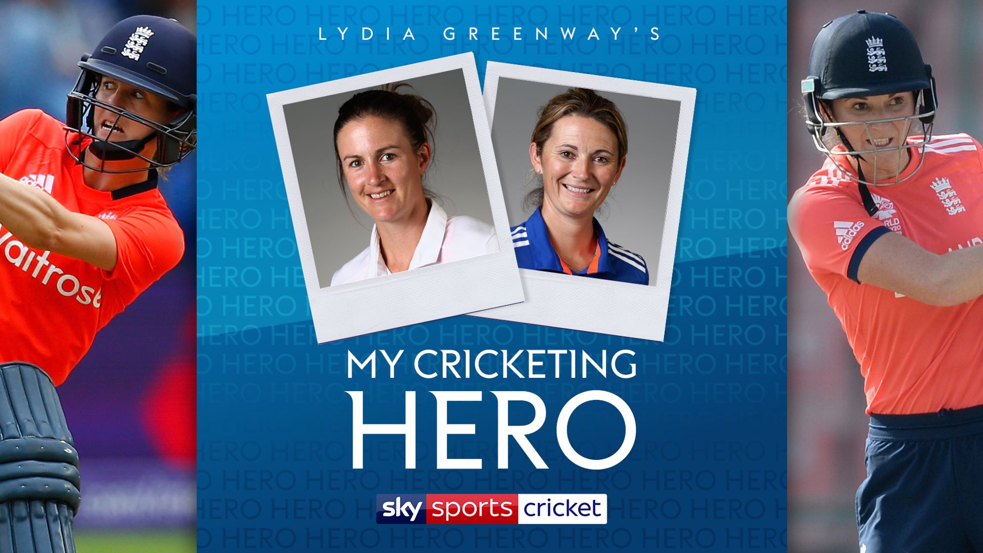 Lydia Greenway: My Cricketing Hero
