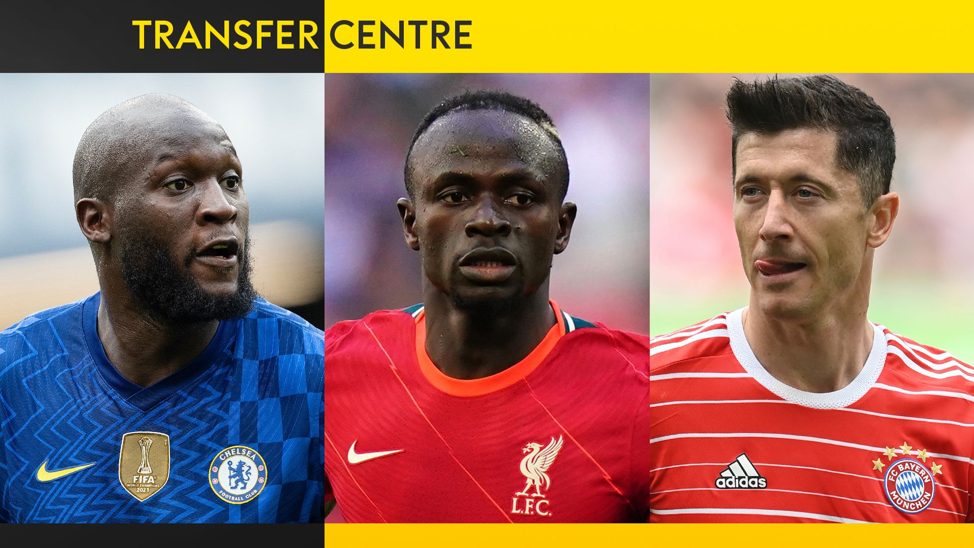 Transfer Centre LIVE! Lukaku, Mane, Lewandowski