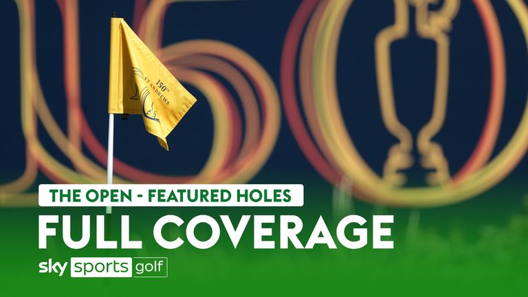 Watch live Featured Holes coverage from The 150th Open at St Andrews