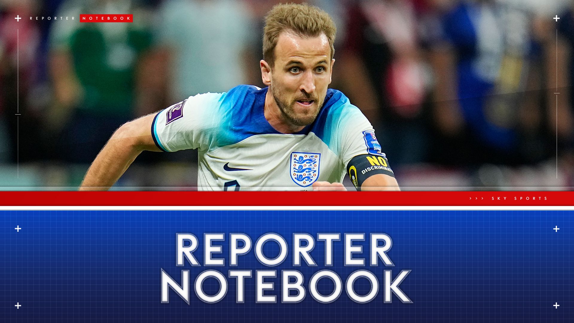 England reporter notebook: Should Kane be rested against Wales?