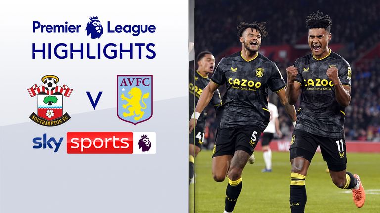 Southampton 0-1 Aston Villa Premier League highlights | Video | Watch Show Sky Sports