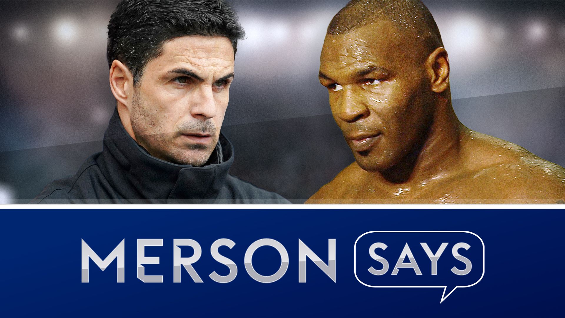 Merson Says: Give Arteta credit, he's up against Mike Tyson!
