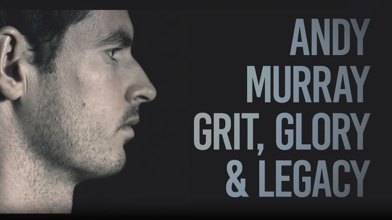Watch Andy Murray: Grit, Glory and Legacy on Sky Sports Tennis on Friday at 8am
