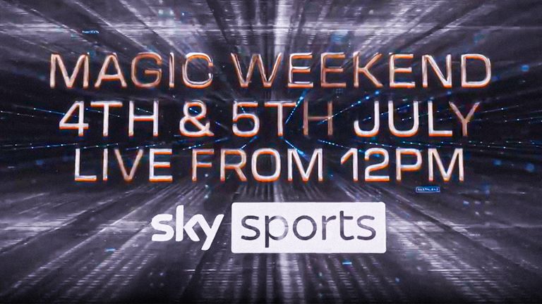 Fim de semana mágico, 4 e 5 de julho. Ao vivo na Sky Sports